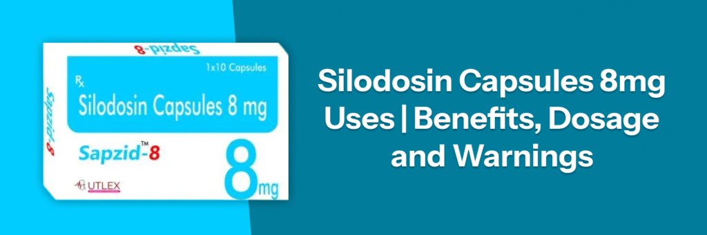 Silodosin Capsules 8mg uses